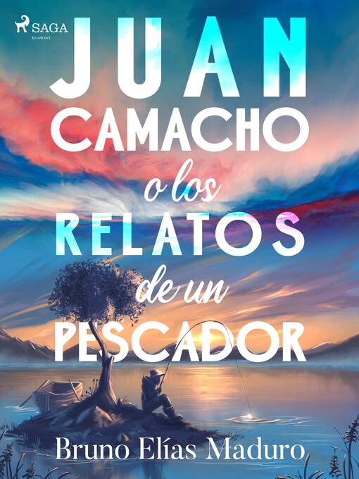 Title details for Juan Camacho o los relatos de un pescador by Bruno Elías Maduro Rodríguez - Available